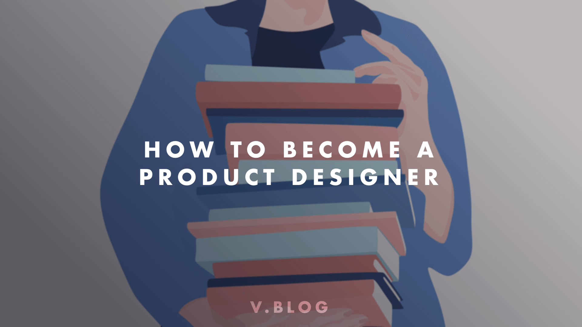 How To Become A Product Designer
