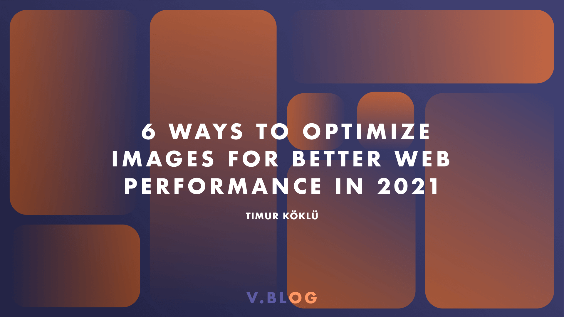 6 Ways To Optimize Images For Better Web Performance