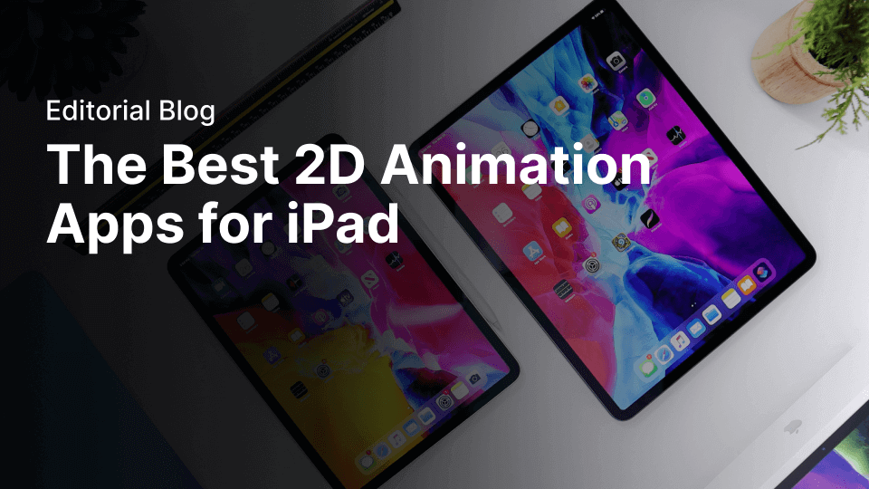 The Best 2D Animation Apps for iPad