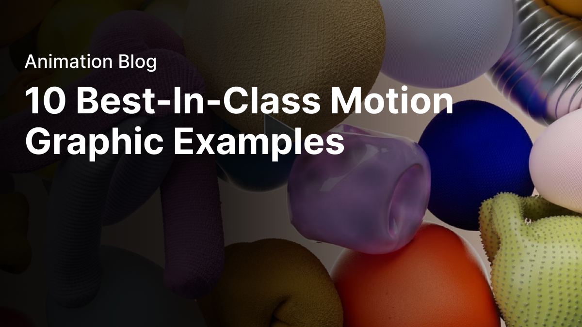 10 Best-In-Class Motion Graphic Examples